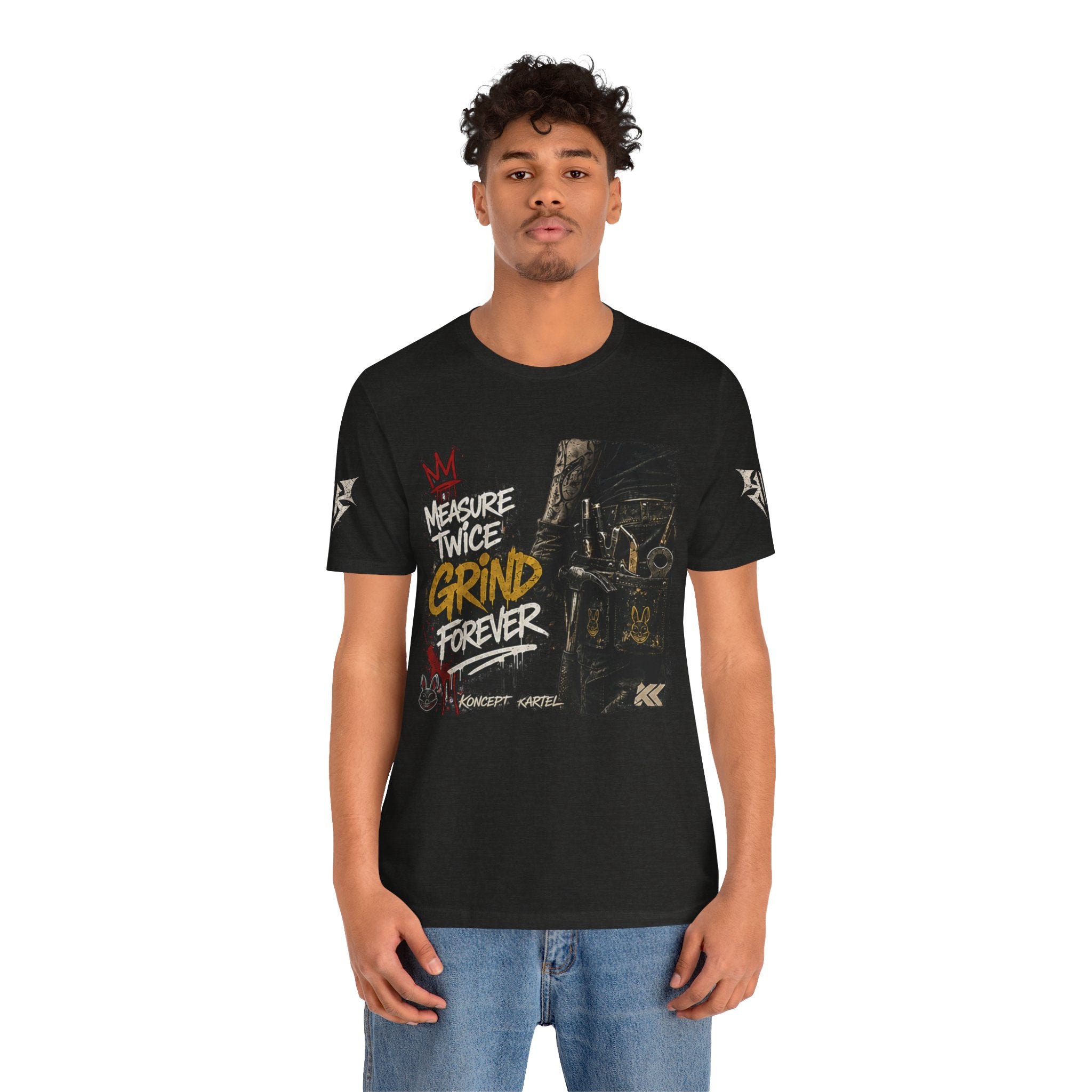 Grind Forever Graphic Tee — "Measure Twice, Grind Forever" Motivational Streetwear