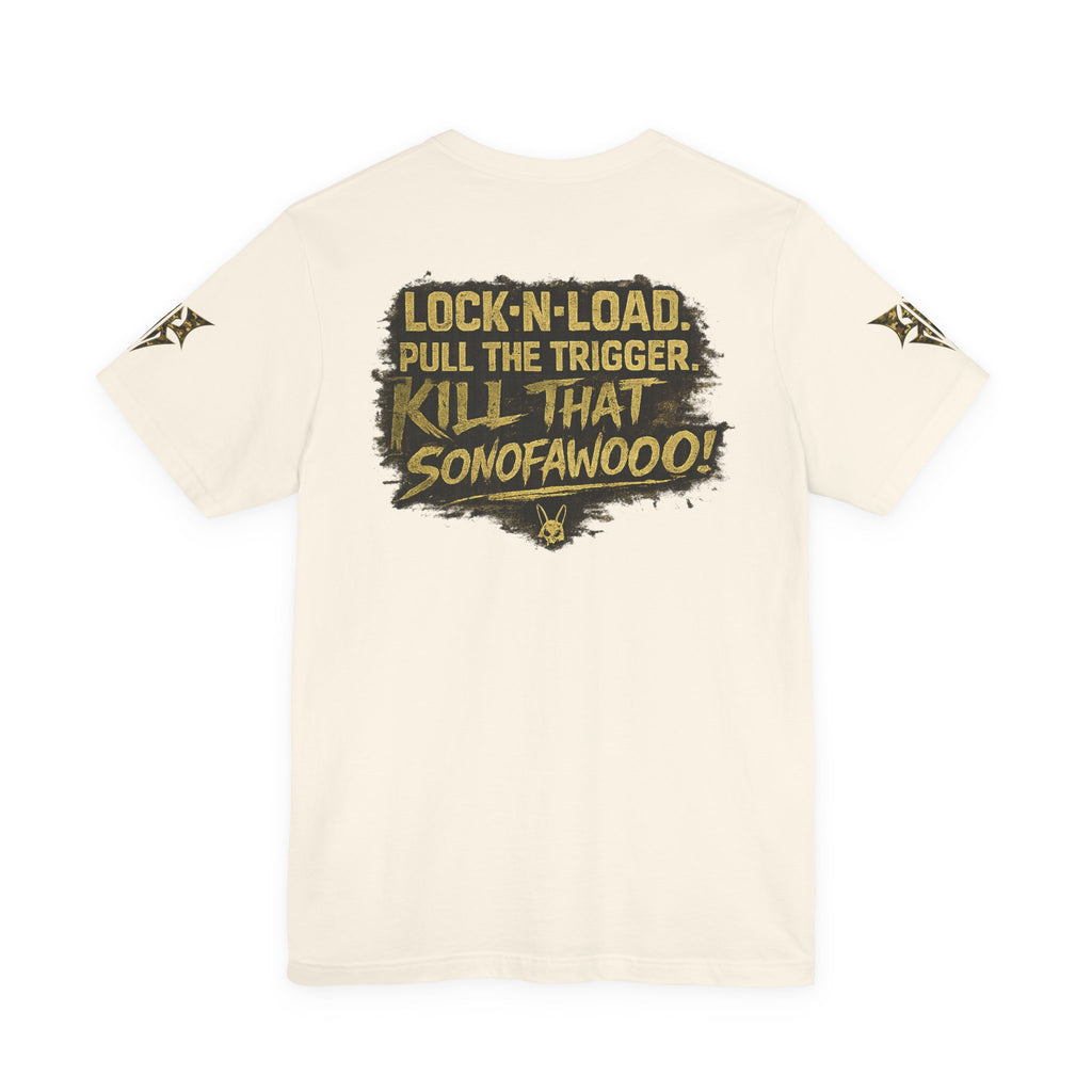 Army K9 Tactical Tee — “LOCK 'N' LOAD, PULL THE TRIGGER, KILL THAT SONOFAWOOF”