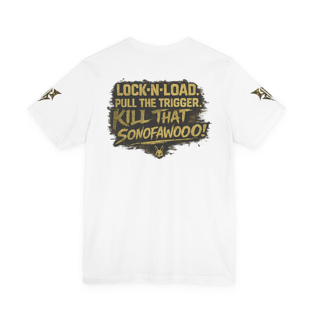 Army K9 Tactical Tee — “LOCK 'N' LOAD, PULL THE TRIGGER, KILL THAT SONOFAWOOF”