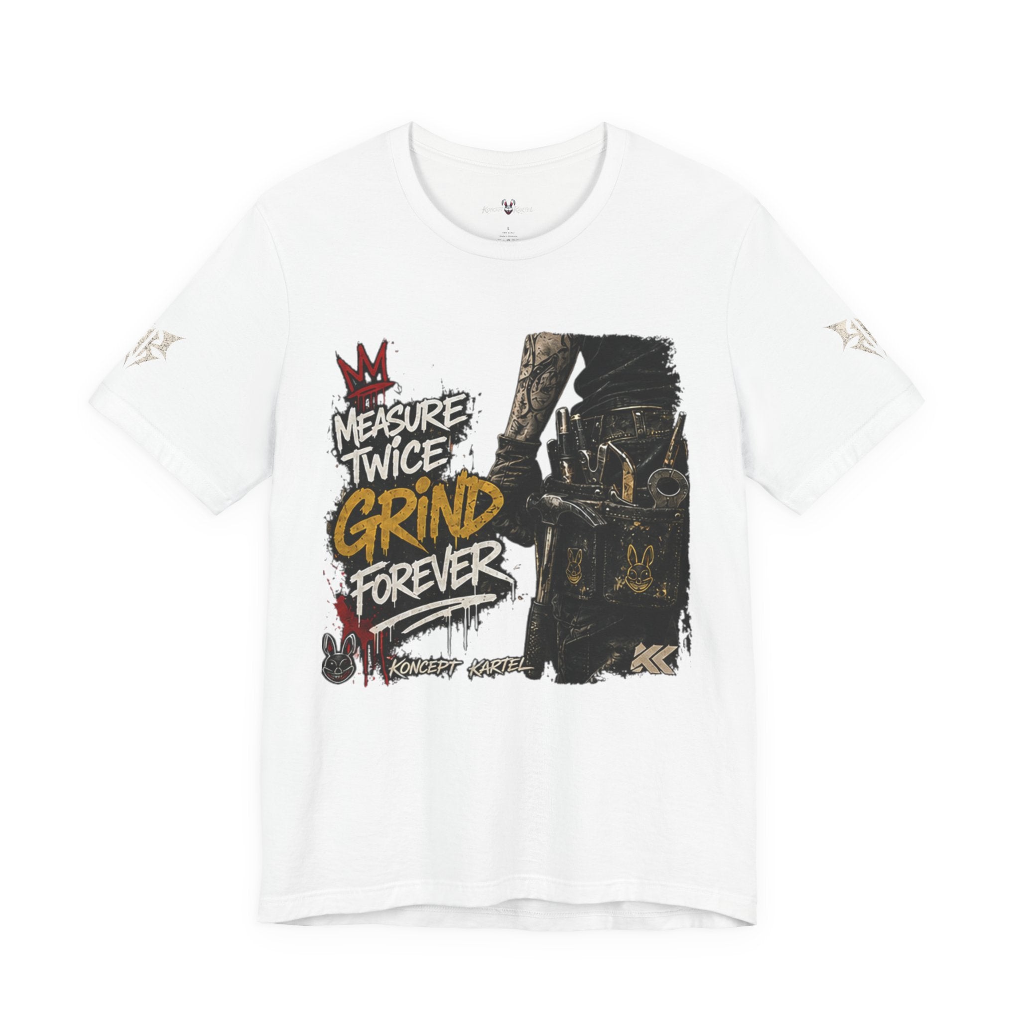 Grind Forever Graphic Tee — "Measure Twice, Grind Forever" Motivational Streetwear