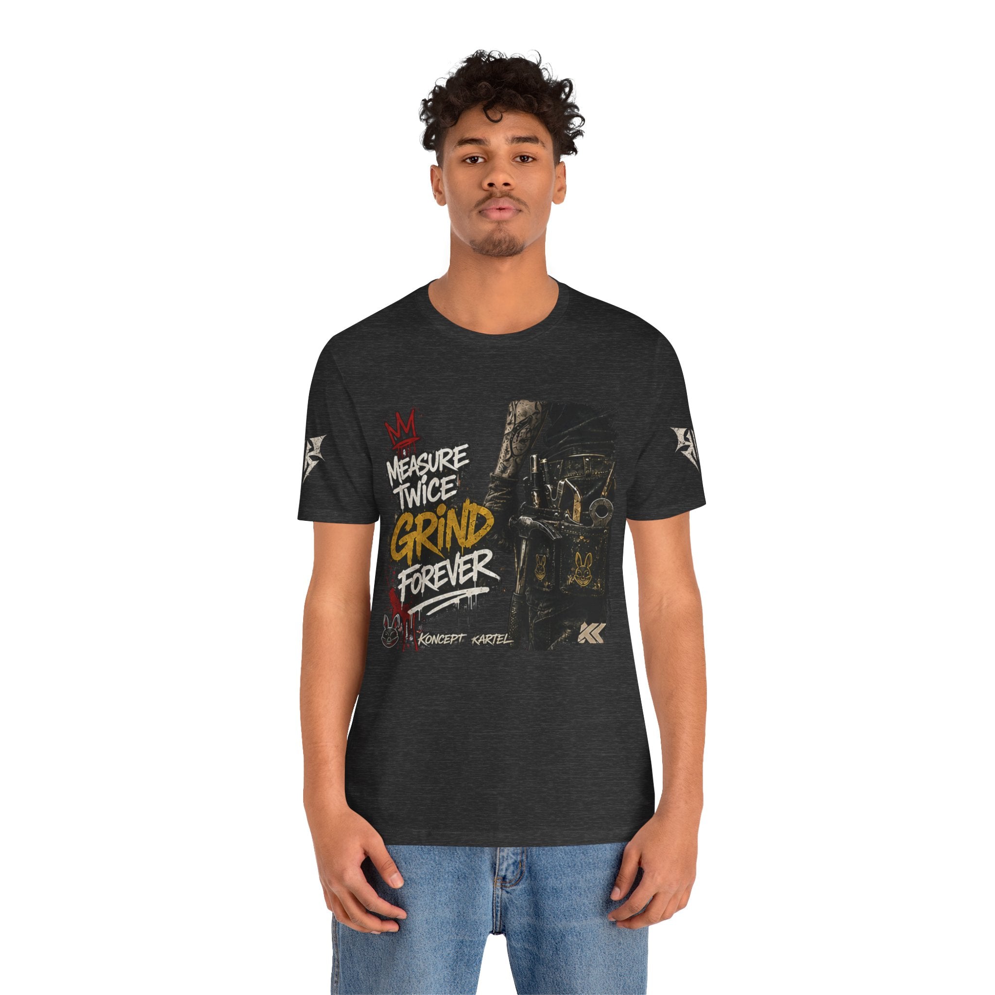 Grind Forever Graphic Tee — "Measure Twice, Grind Forever" Motivational Streetwear
