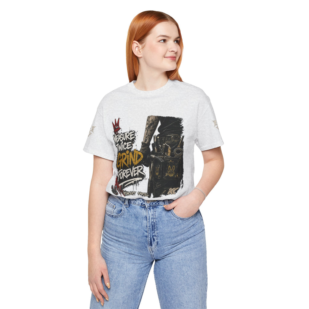 Grind Forever Graphic Tee — "Measure Twice, Grind Forever" Motivational Streetwear