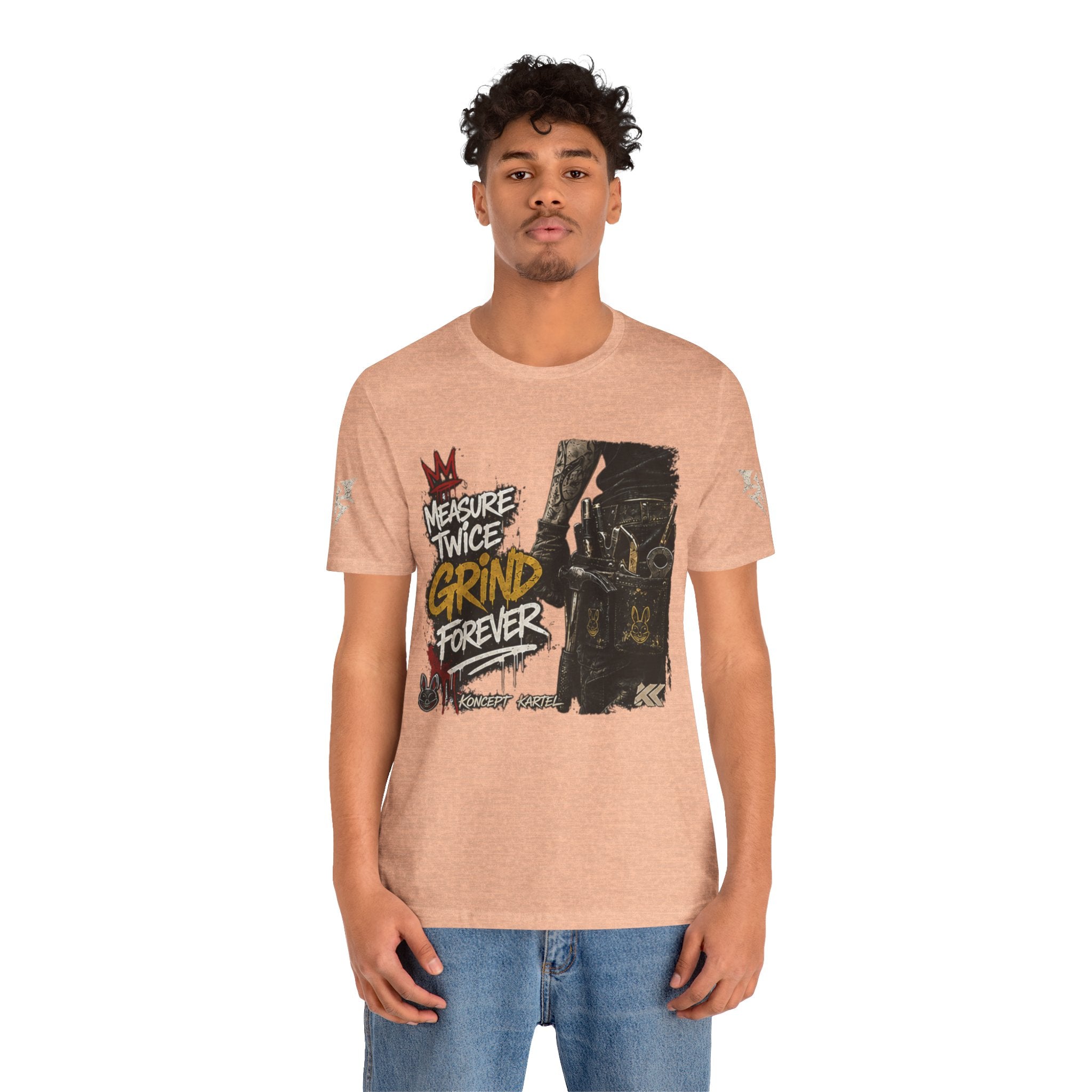 Grind Forever Graphic Tee — "Measure Twice, Grind Forever" Motivational Streetwear