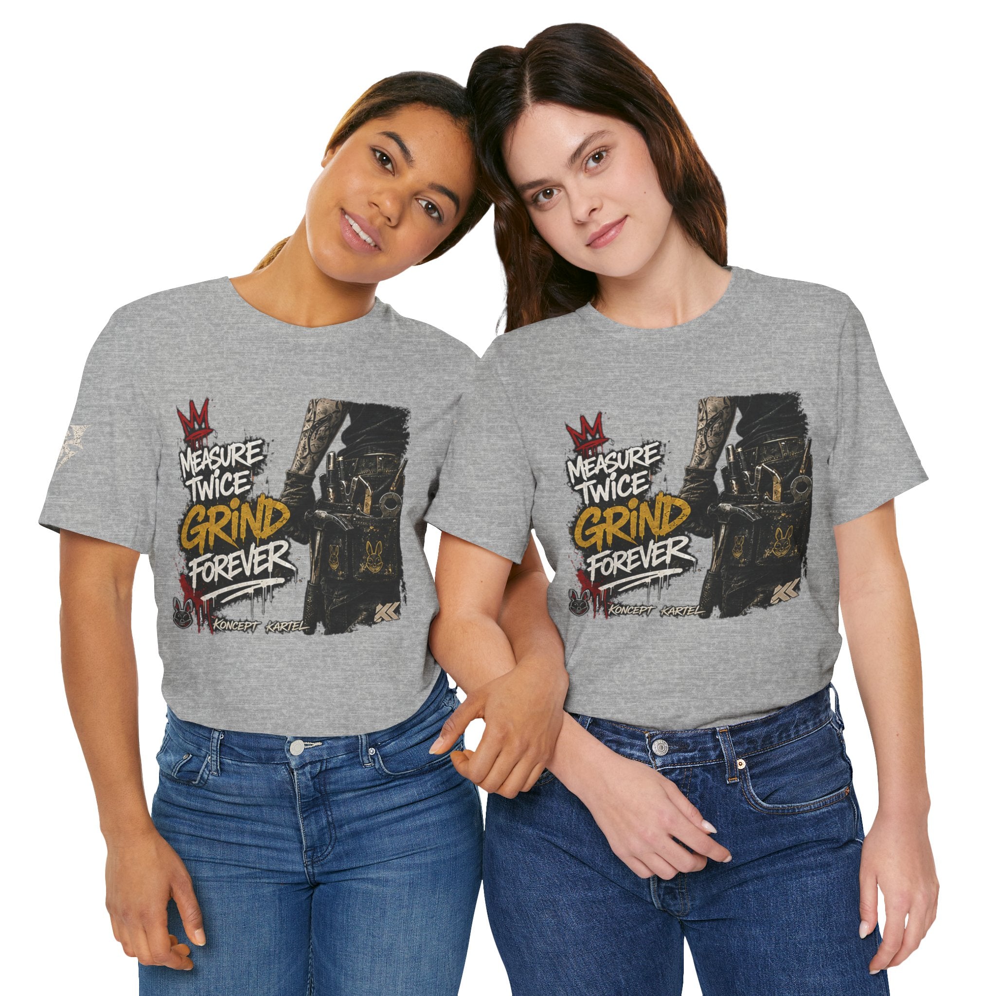 Grind Forever Graphic Tee — "Measure Twice, Grind Forever" Motivational Streetwear