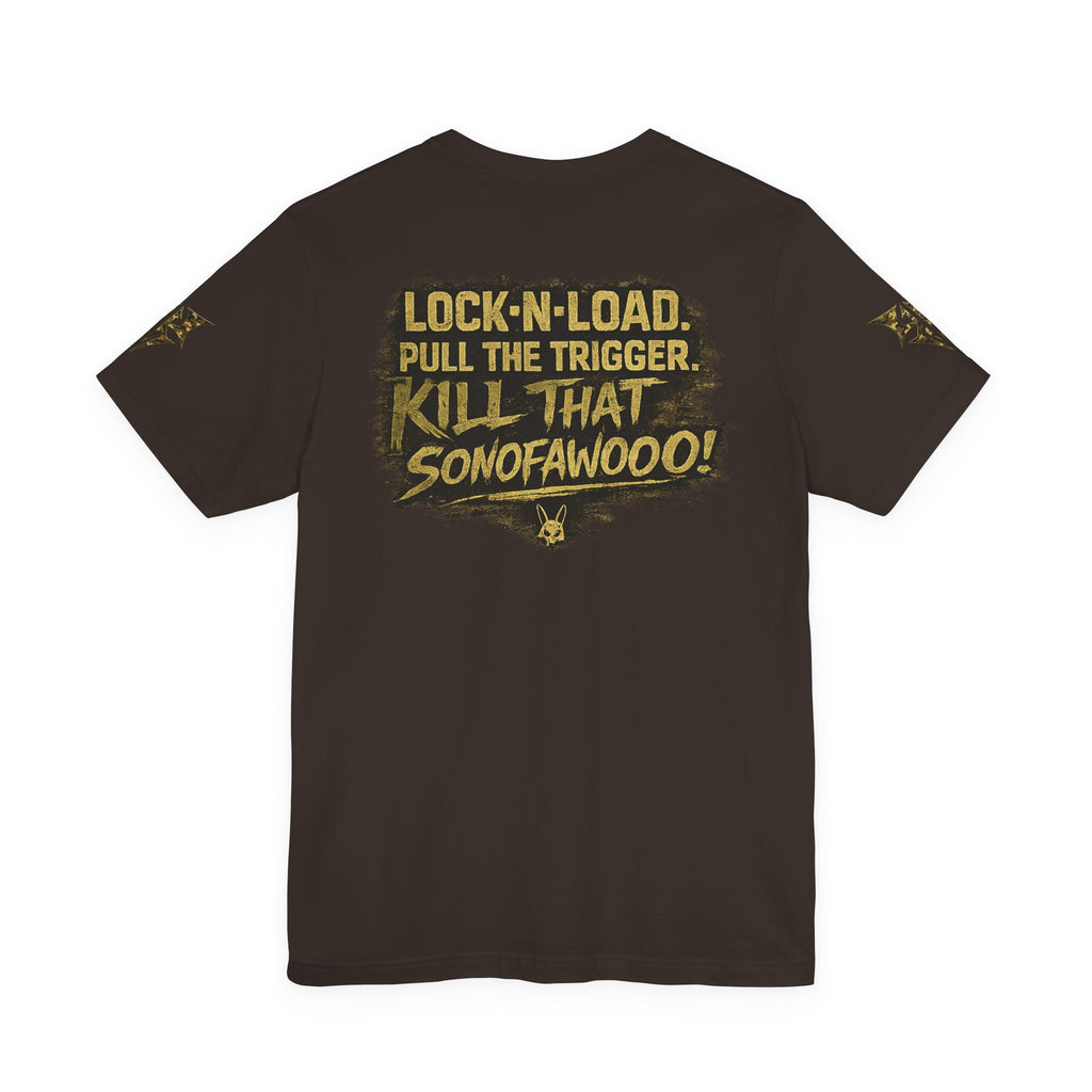 Army K9 Tactical Tee — “LOCK 'N' LOAD, PULL THE TRIGGER, KILL THAT SONOFAWOOF”