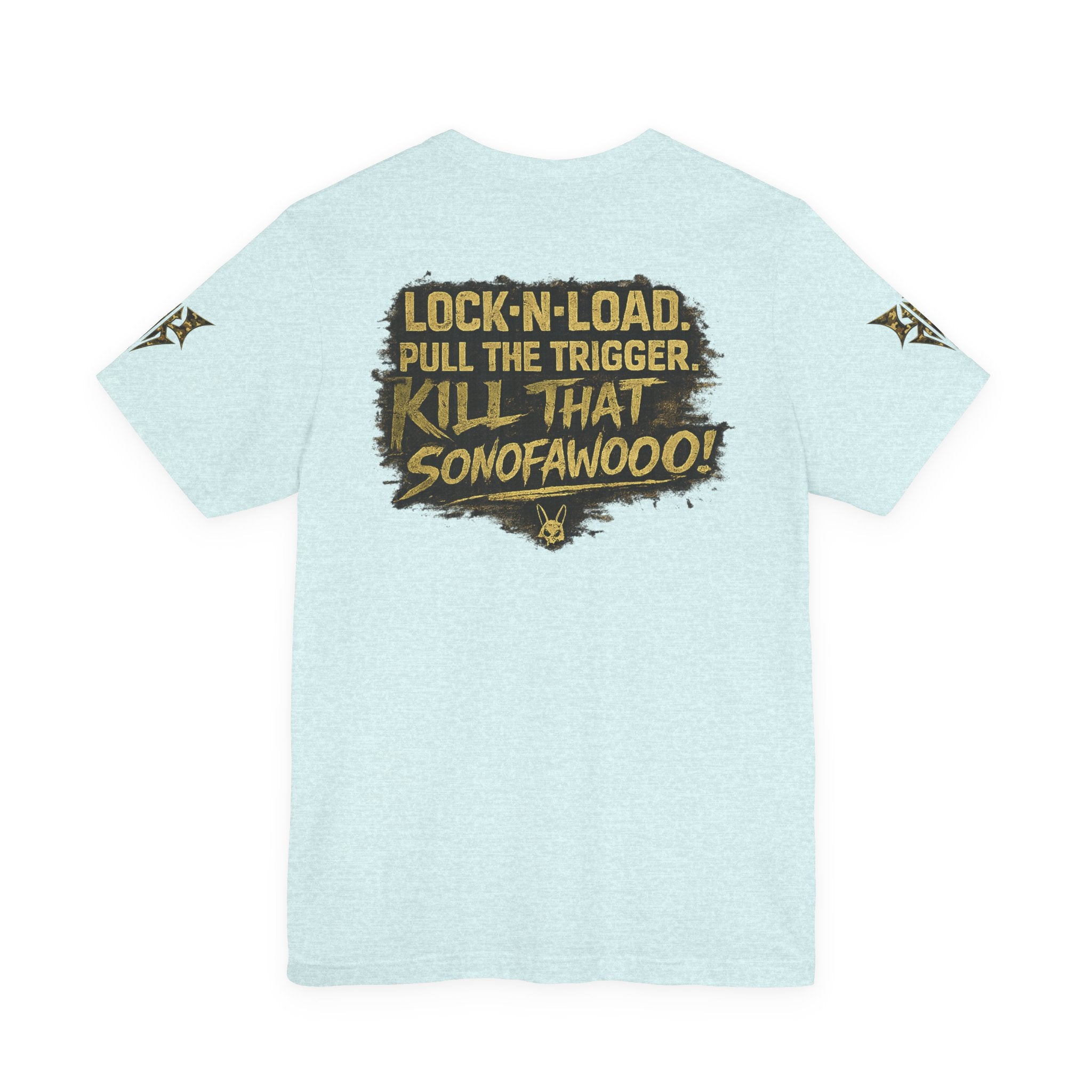 Army K9 Tactical Tee — “LOCK 'N' LOAD, PULL THE TRIGGER, KILL THAT SONOFAWOOF”