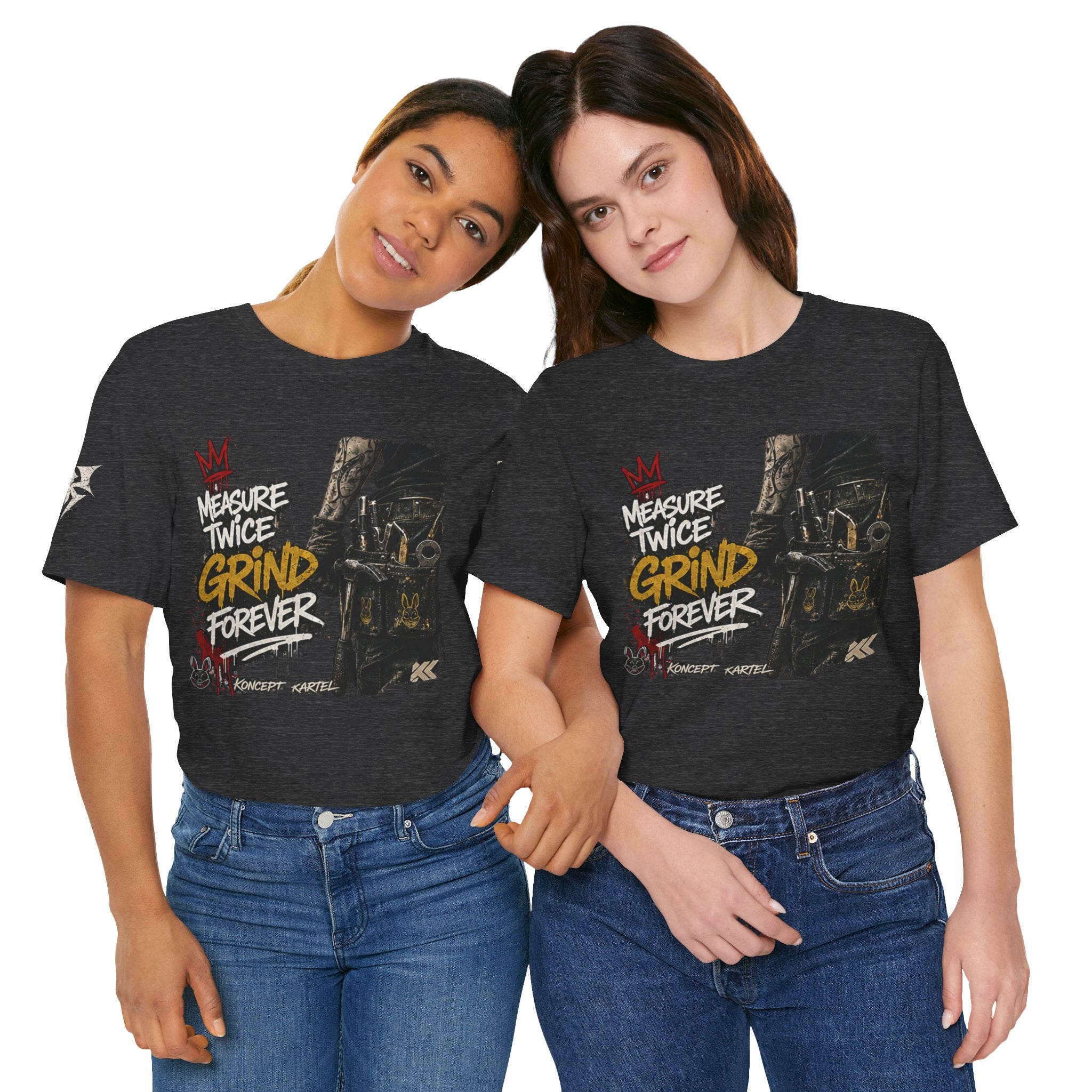 Grind Forever Graphic Tee — "Measure Twice, Grind Forever" Motivational Streetwear