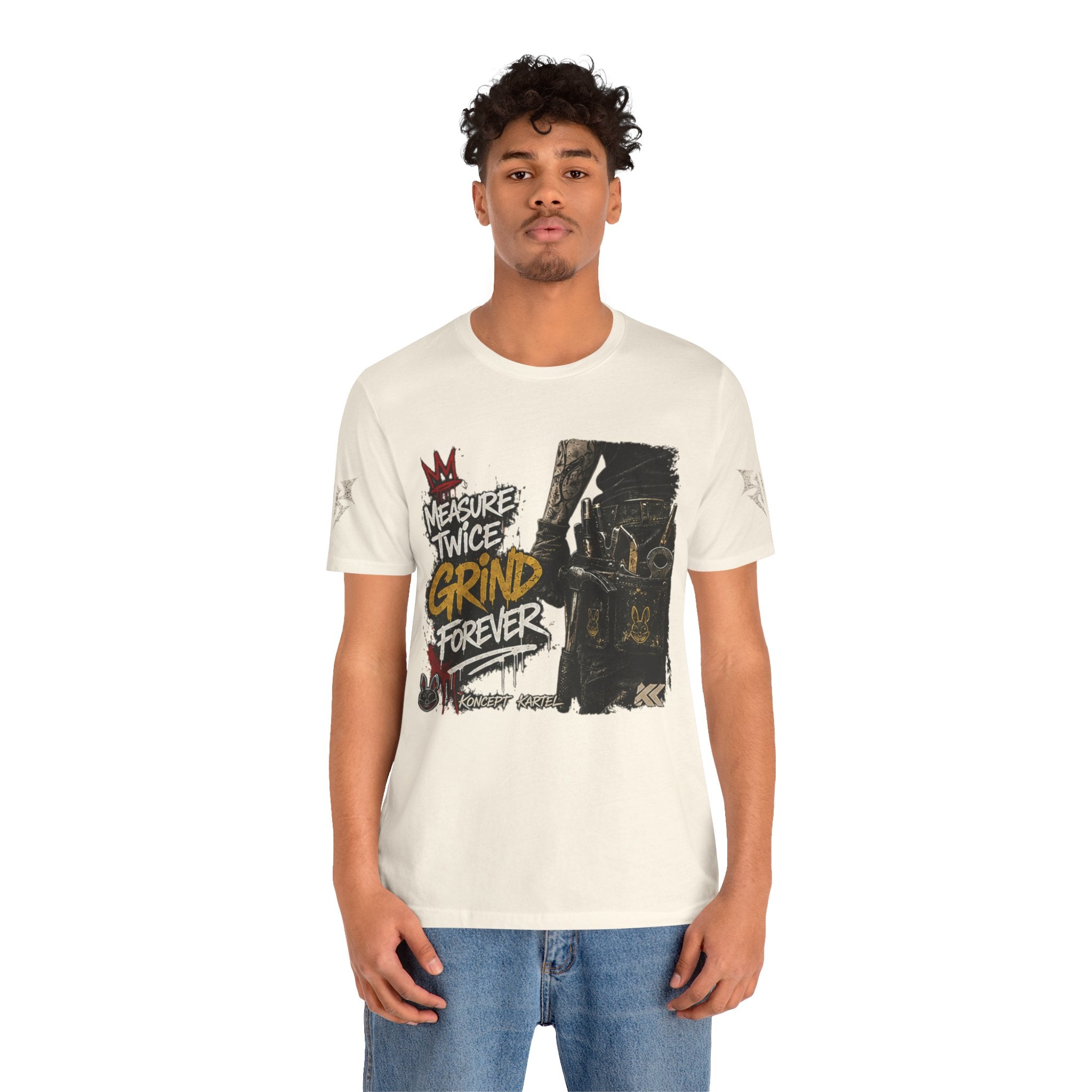 Grind Forever Graphic Tee — "Measure Twice, Grind Forever" Motivational Streetwear