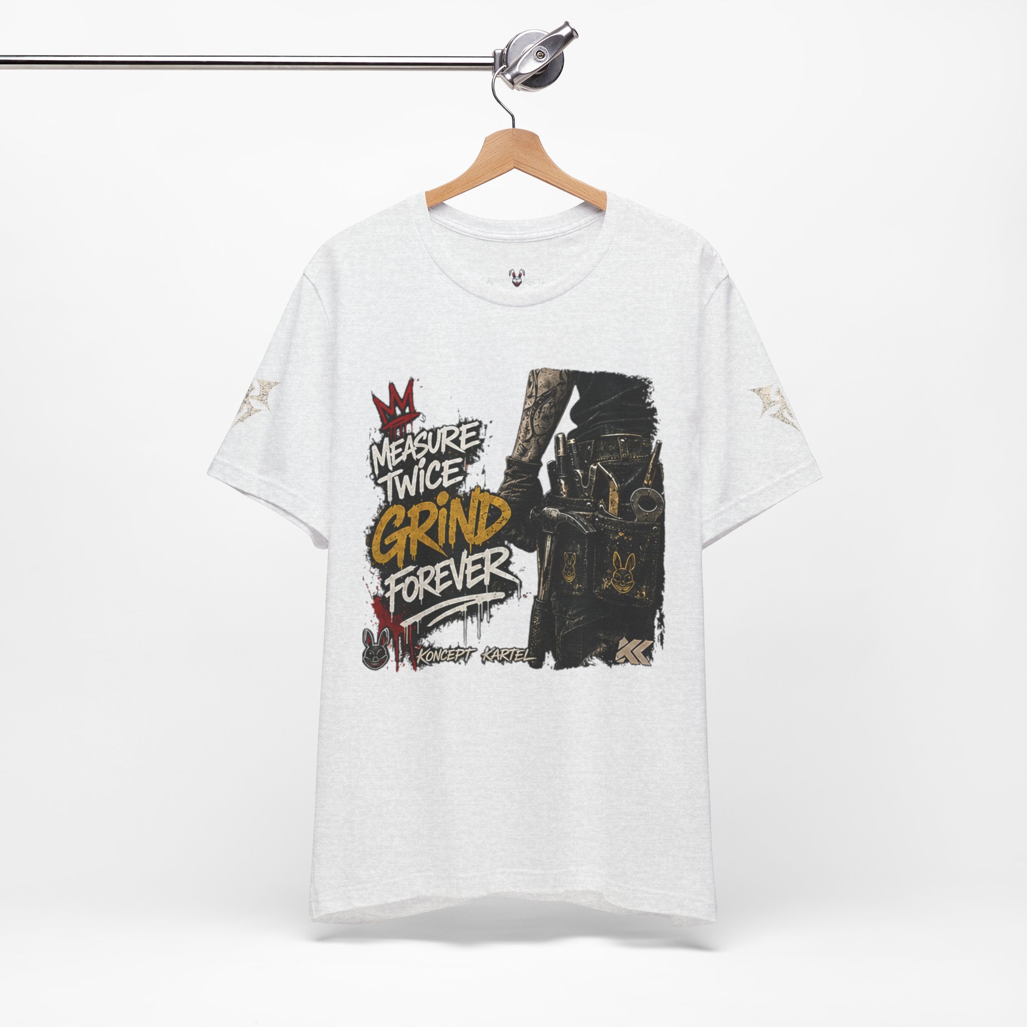 Grind Forever Graphic Tee — "Measure Twice, Grind Forever" Motivational Streetwear
