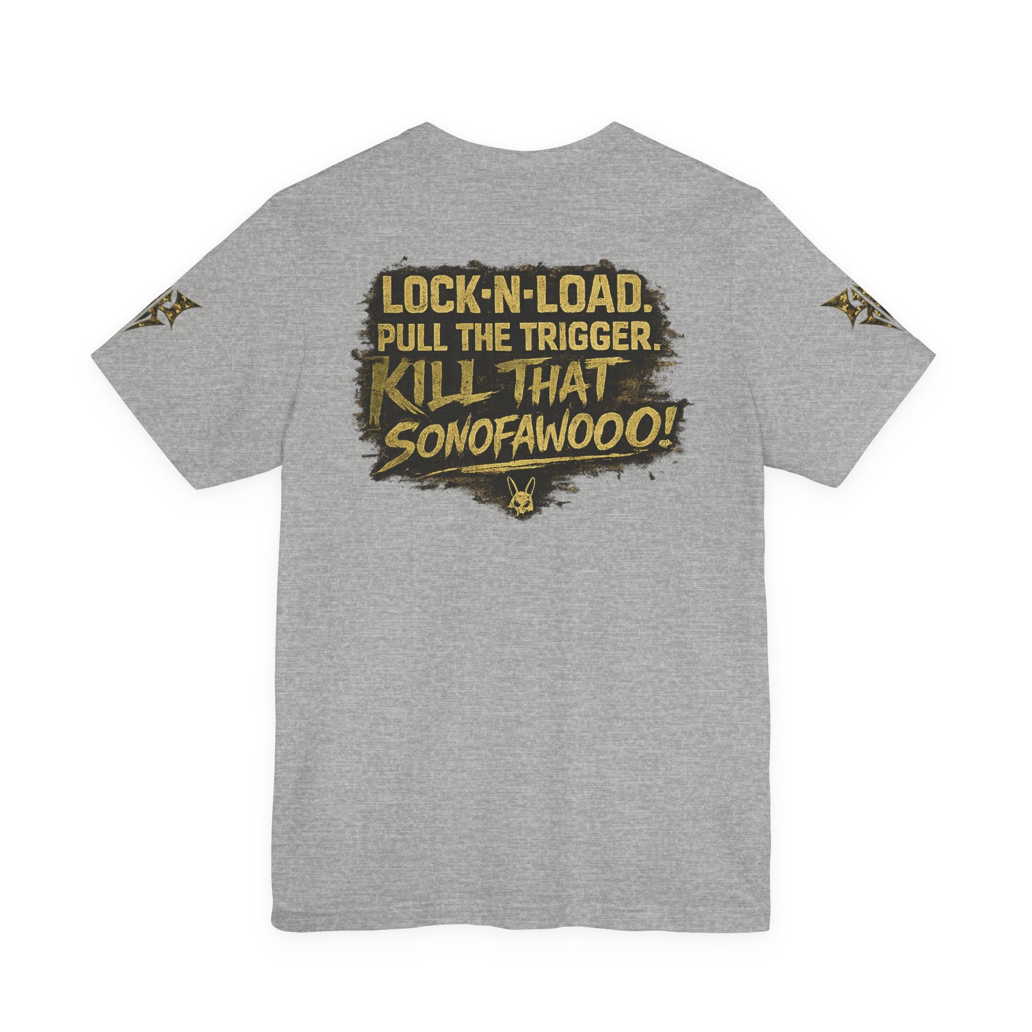 Army K9 Tactical Tee — “LOCK 'N' LOAD, PULL THE TRIGGER, KILL THAT SONOFAWOOF”